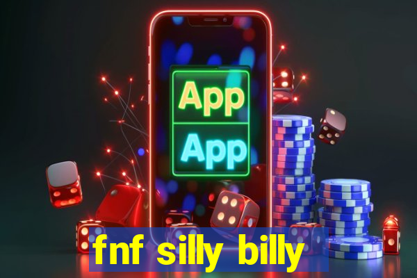 fnf silly billy